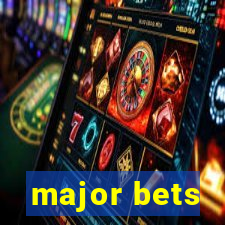 major bets